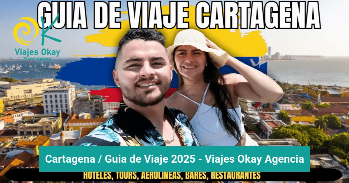 cartagena-guia-de-viaje-2025-viajes-okay-agencia